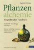 Pflanzenalchemie - ein praktisches Handbuch